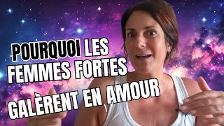 FEMMES FORTES et INDEPENDANTES  Pourquoi vous galérez en AMOUR [upl. by Ahsinut671]