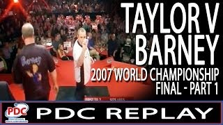 PDC Replay  Phil Taylor v Raymond van Barneveld World Championship Final 2007  Part 1 [upl. by Holey]