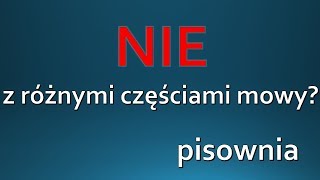 NIE z rożnymi częściami mowy  zasady pisowni ORTOGRAFIA [upl. by Maddalena]