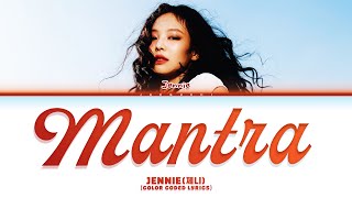 JENNIE 제니 Mantra Color Coded Lyrics [upl. by Ricketts]