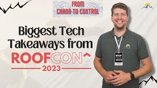 Biggest TECH Takeaways from RoofCON 2023 [upl. by Ydnyc]