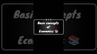 Basic concepts of economics  commerce  economics  Class 11th12th  202425 [upl. by Bannon235]