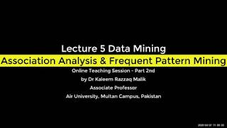 5  DM Lecture  Mining Frequent Patterns  Part 2 [upl. by Copp]