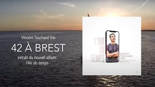 VINCENT TOUCHARD TRIO  42 À BREST CLIP [upl. by Grantland]