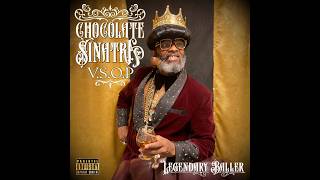 Chocolate Sinatra V S O P [upl. by Atenik11]