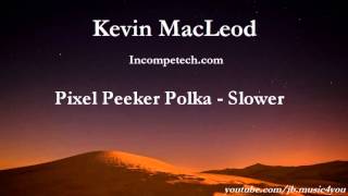 Pixel Peeker Polka Slower Kevin MacLeod  2 HOURS  Download Link [upl. by Nanyt247]