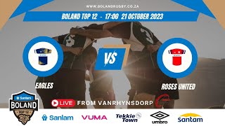 Eagles vs Roses United  Sanlam Boland Top 12 [upl. by Atinob132]