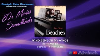 Wind Beneath My Wings  Bette Midler quotBeachesquot 1988 [upl. by Anoniw443]