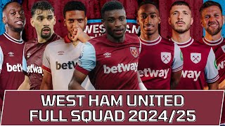 WEST HAM UNITED FULL SQUAD SEASON 202425  West Ham United Squad Update with Transfer Rumors [upl. by Gnap975]