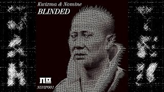 Kwizma amp Nomine  Blinded Blind Man VIP NSVIP001 [upl. by Swerdna]