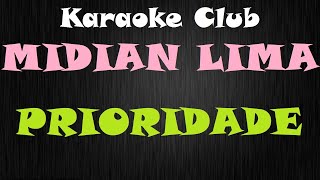 MIDIAN LIMA  PRIORIDADE  KARAOKE [upl. by Notsnhoj432]