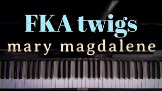 FKA twigs  quotmary magdalenequot Piano Cover [upl. by Llenrod]