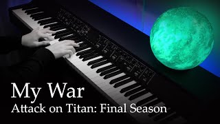 Boku no Sensou My War  Attack on Titan Final Season OP Piano  Shinsei Kamattechan [upl. by Haldes]