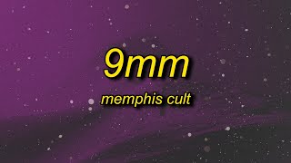 Memphis Cult  9MM Lyrics  watch my 9mm go bang [upl. by Tolley]