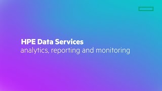 HPE Data Services Analytics Monitoring and Reporting [upl. by Zedekiah]