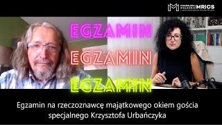 13 Egzamin na rzeczoznawcę majątkowego okiem gościa specjalnego Krzysztofa Urbańczyka [upl. by Alon]