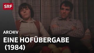 Hofübergabe 1984  Bauernfamilien in der Schweiz  Leben auf dem Land  SRF Archiv [upl. by Shirline281]