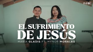 María Gladis  El Sufrimiento De Jesús Ft Mynor Morales Videoclip Oficial [upl. by Nyladnek]