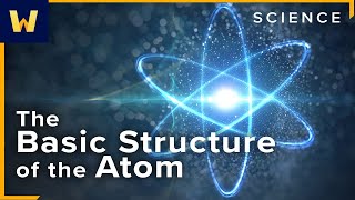 The Basic Structure of the Atom  Chemistry and Our Universe How it All Works [upl. by Eelyahs]