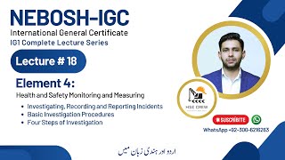 NEBOSH IGC Lecture 18 Element 42  Investigating Recording and Reporting Incidents [upl. by Ydnas799]