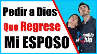 ❤️ PEDIR a Dios que REGRESE mi ESPOSO [upl. by Assirrak]