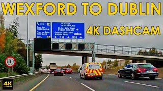 4K Dashcam Wexford to Dublin  Ireland 4K Driving Tour Dashcam 2023 [upl. by Dekow]