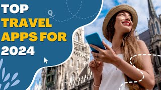 The 10 Best Travel Apps That Everyone Loves 2024 [upl. by Aioj306]