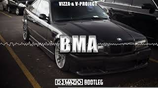 Vizza amp Vproject BMA ale to Vixa DJ MAZIO PRODUKCJA BOOTLEG [upl. by Andy]