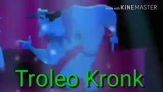 Troleo Kronk [upl. by Fu]