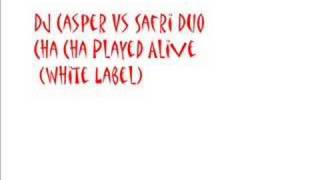 Dj Casper Vs Safri Duo Cha Cha Played Alive White Label [upl. by Carola]