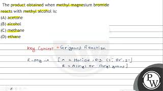 The product obtained when methyl magnesium bromide reacts with methyl alcohol is A acetone B [upl. by Alegnat]