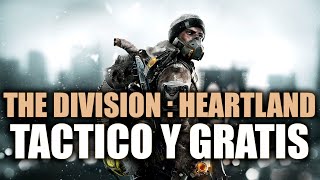 EL NUEVO JUEGO DE EXTRACCION TACTICO Y GRATIS THE DIVISION HEARTLAND [upl. by Ahsem730]