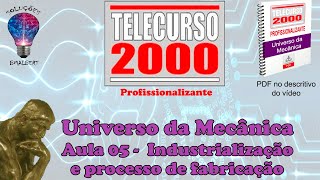 Telecurso 2000  Universo da Mecânica  05 Industrialização e processo de fabricação [upl. by Churchill]