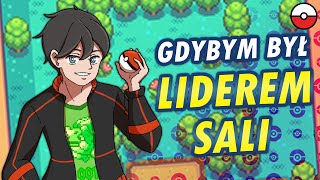 Gdybym był Liderem Sali Pokemon [upl. by Legra516]