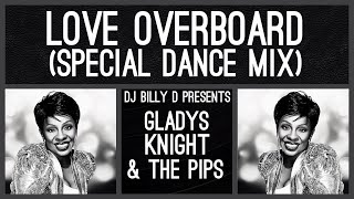 Gladys Knight amp The Pips  Love Overboard Special Dance Mix [upl. by Anitsej]