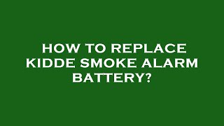 How to replace kidde smoke alarm battery [upl. by Akimaj]