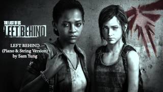 The Last Of Us Left Behind  Main Theme  Piano amp String Version  by Sam Yung [upl. by Nyrhtakyram]