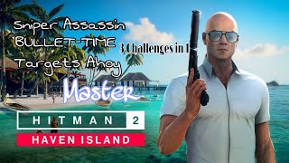 HITMAN 2  Haven Island  Sniper Assassin  Targets Ahoy  Bullet Time  Master difficulty [upl. by Eneleoj]