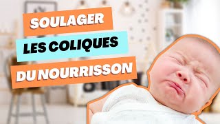 7 TECHNIQUES POUR SOULAGER LES COLIQUES DU NOURRISSON [upl. by Rein]