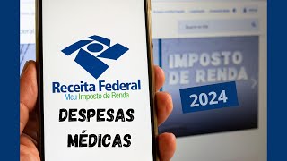 Como Declarar Despesas Medicas No Imposto De Renda 2024 [upl. by Niel516]