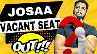 Urgent 🚨 Update Josaa Vacant Seat OUT Vacant Seat In Josaa Counselling 2024Csab Vacant Seat [upl. by Danas]