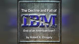 The Decline and Fall of IBM End of an American Icon  by Robert Cringely  Audiobook Review [upl. by Cyn]