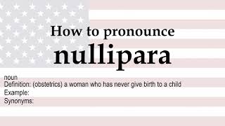 How to pronounce nullipara  meaning [upl. by Cirdahc]