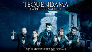 🔵 ☠️ TEQUENDAMA LA PEOR PESADILLA  quotMis historias para no dormirquot [upl. by Arlo132]