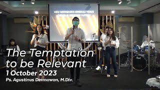 Sunday Service 1 Oktober 2023 quotTHE TEMPTATION TO BE RELEVANT” [upl. by Orwin]