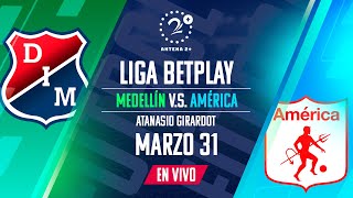 MEDELLÍN VS AMÉRICA  EN VIVO  LIGA BETPLAY [upl. by Ahseet345]