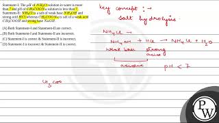 StatementI The pH of NH4Cl solution in water is more than 7 and pH of CH3COONa solut [upl. by Duarte]