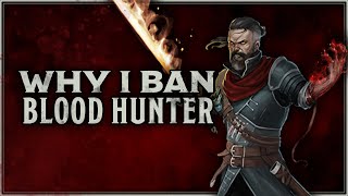 Why I Ban Matt Mercers Blood Hunter Class [upl. by Grantland654]