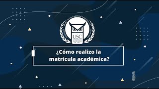 ¿Cómo realizo la matrícula académica [upl. by Alake]