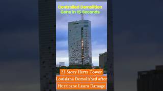 22Story Hertz Tower Demolished After Hurricane Laura Damage [upl. by Poree]